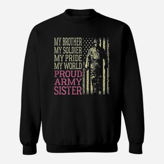 My Brother Is My Soldier Hero Proud Army Sister Military Sis Sweat Shirt - Seseable