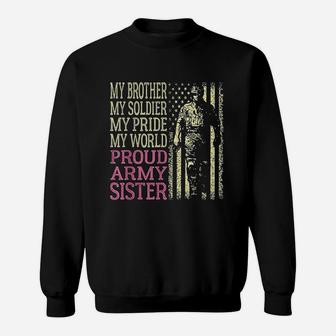 My Brother My Soldier Hero Proud Army Sister Military Family Sweat Shirt - Seseable