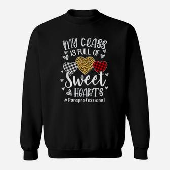 My Class Is Full Of Sweet Hearts Paraprofessional Valentine Sweat Shirt - Seseable