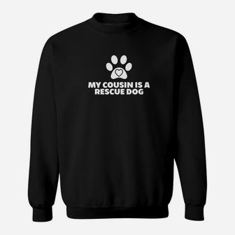 My Cousin Is A Rescue Dog Paw Print Hear Sweat Shirt | Seseable UK