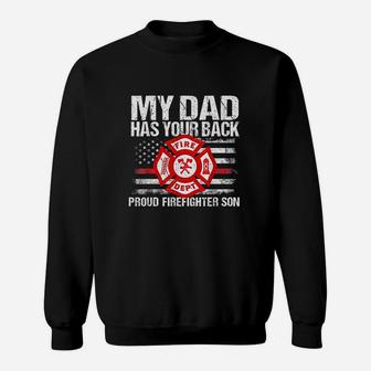 My Dad Has Your Back Firefighter Flag Family Son Gift Idea Sweat Shirt - Seseable