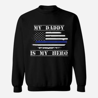 My Daddy Is My Hero Police Officer Proud Son Daughter Sweat Shirt - Seseable