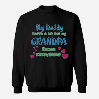 My Daddy Knows A Lot But Grandpa Everything Sweat Shirt - Seseable