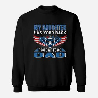 My Daughter Has Your Back Proud Air Force Dad Father Gift Sweat Shirt - Seseable