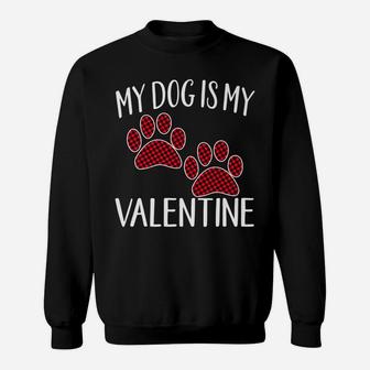 My Dog Is My Valentine Cute Paw Buffalo Plaid Anti Sweat Shirt - Seseable