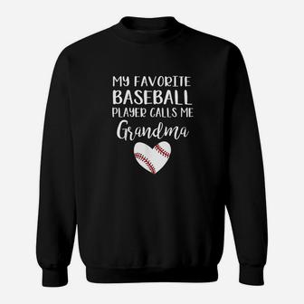 My Favorite Baseball Player Calls Me Grandma Sweat Shirt - Seseable