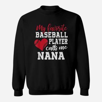 My Favorite Baseball Player Calls Me Nana Sweatshirt - Seseable