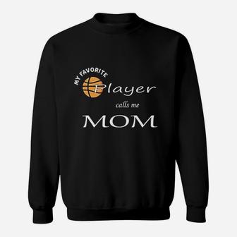 My Favorite Basketball Player Calls Me Mom Basketball Mom Gift Sweat Shirt - Seseable