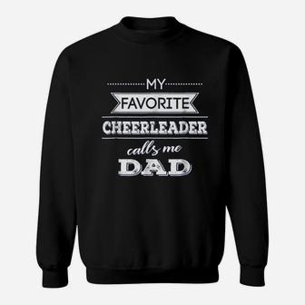 My Favorite Cheerleader Calls Me Dad Cheer Dad Sweat Shirt - Seseable