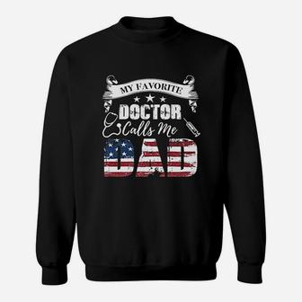 My Favorite Doctor Calls Me Dad Fathers Day Dad Gift Sweat Shirt - Seseable
