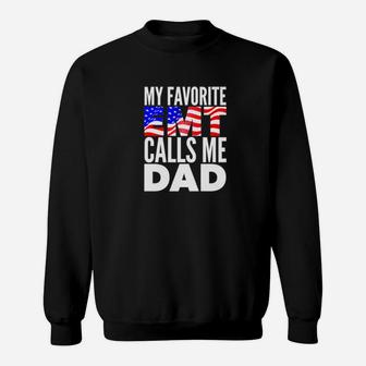 My Favorite Emt Calls Me Dad Proud Emt Dad Shirt Father Gift Sweat Shirt - Seseable