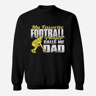 My Favorite Football Player Calls Me Dad Football Dad Sweat Shirt - Seseable