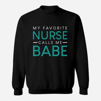 My Favorite Nurse Calls Me Babe Nursing Couple Love Sweat Shirt - Seseable