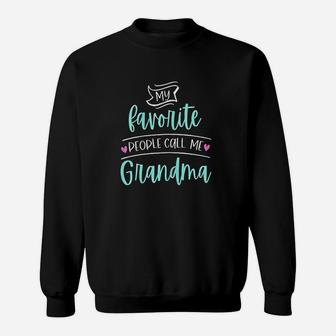 My Favorite People Call Me Grandma New First 1st Time Sweat Shirt - Seseable