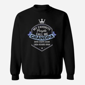 My Favorite People Call Me Grandpa With Grandkids Name Fathers Day Outfits Sweat Shirt - Seseable