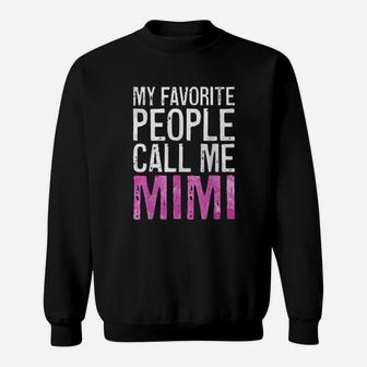 My Favorite People Call Me Mimi Mothers Day Sweat Shirt - Seseable