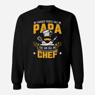 My Favorite People Call Me Papa You Can Call Me Chef 2020 Sweat Shirt - Seseable