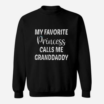 My Favorite Princess Calls Me Granddaddy Sweat Shirt - Seseable