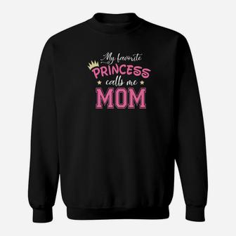 My Favorite Princess Calls Me Mom Cute Mother Mommy Sweat Shirt - Seseable