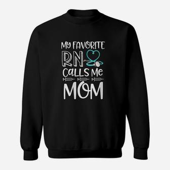 My Favorite Rn Calls Me Mom Nurse Gift Sweat Shirt - Seseable