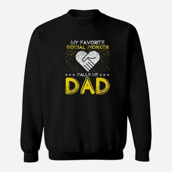 My Favorite Social Worker Calls Me Dad Fathers Day Premium Sweat Shirt - Seseable