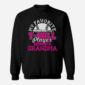My Favorite Tball Player Calls Me Grandma Sweat Shirt - Seseable