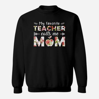 My Favorite Teacher Calls Me Mom Mothers Day Gift Job Title Sweat Shirt - Seseable