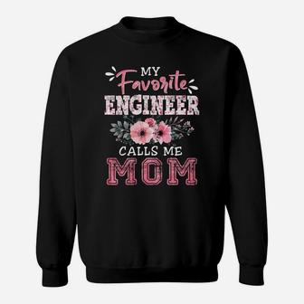 My Favoriye Engineer Calls Me Mom Flower Sweat Shirt - Seseable