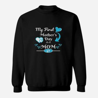 My First Mothers Day As Mom 2021 Sweat Shirt - Seseable