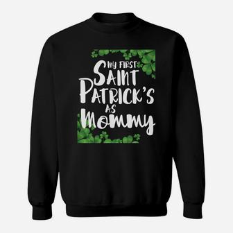 My First Saint Patricks Day As Mommy Sweat Shirt - Seseable
