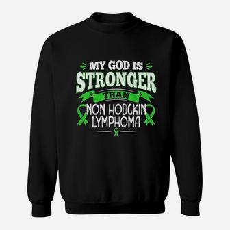 My God Is Stronger Than Non Hodgkins Lymphoma Sweat Shirt - Seseable