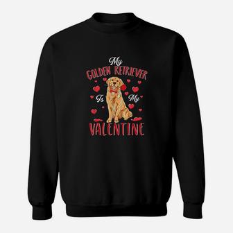 My Golden Retriever Is My Valentine Cute Dog Dad Mom Sweat Shirt - Seseable