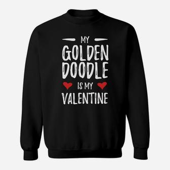 My Goldendoodle Is My Valentine For Dog Mom Sweat Shirt - Seseable