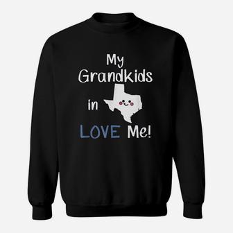 My Grandkids In Texas Love Me Grandma Grandpa State Sweat Shirt - Seseable