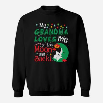 My Grandma Loves Me To The Moon And Back Sweat Shirt - Seseable