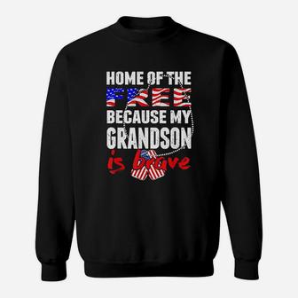 My Grandson Is Brave Home Of The Free Proud Army Grandparent Sweat Shirt - Seseable