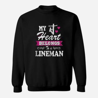 My Heart Belongs To A Lineman Wife Or Girlfriend Sweat Shirt - Seseable