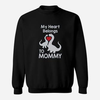 My Heart Belongs To Mommy Cute T-rex Love Mothers Day Sweat Shirt - Seseable