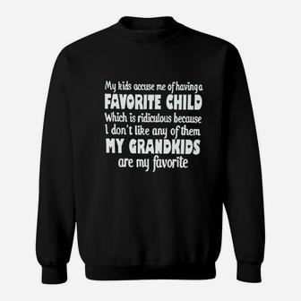My Kids Accuse Me Of Having A Favorite Child Sweat Shirt - Seseable