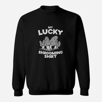 My Lucky Shrooming Morel Mushroom Hunting Sweatshirt - Seseable