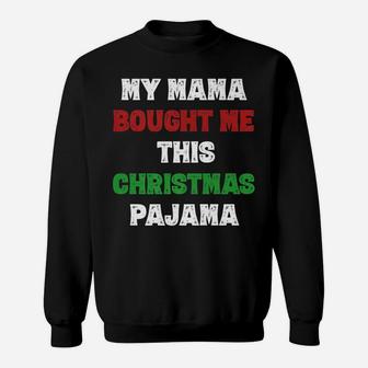 My Mama Bought Me This Christmas Pajama Youth Sweat Shirt - Seseable