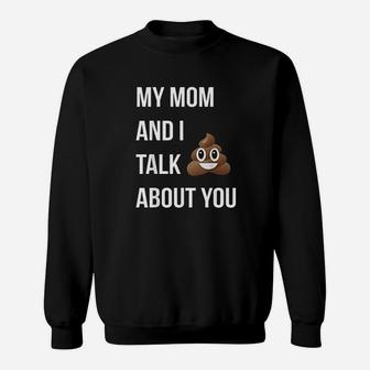 My Mom And I Talk About You Motherday Sweat Shirt - Seseable