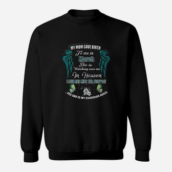 My Mom Gave Birth To Me In March She Is Watching Over Me In Heaven Shirt Sweat Shirt - Seseable