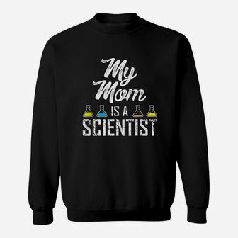My Mom Is A Scientist Protest March For Science Gift Sweat Shirt - Seseable