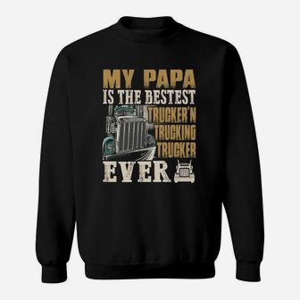 My Papa Best Trucker Ever, dad birthday gifts Sweat Shirt - Seseable