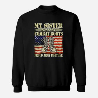 My Sister Wears Combat Boots Military Proud Army Brother Sweat Shirt - Seseable