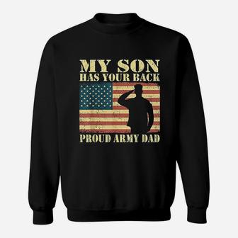 My Son Has Your Back Proud Army Dad Sweat Shirt - Seseable
