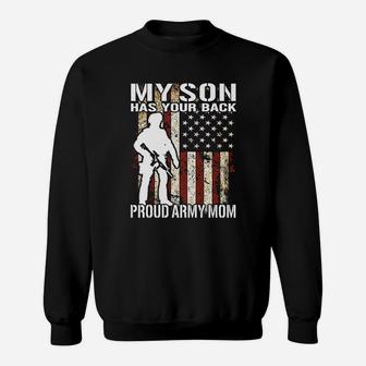 My Son Has Your Back Proud Army Mom Military Mother Gift Sweat Shirt - Seseable
