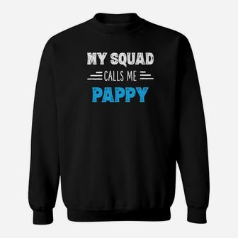 My Squad Calls Me Pappy Shirt Papa Grandpa Shirts Gifts Sweat Shirt - Seseable