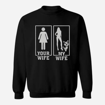 My Wife Is A Corgi Lover Your Wife Is Not Sweatshirt - Seseable